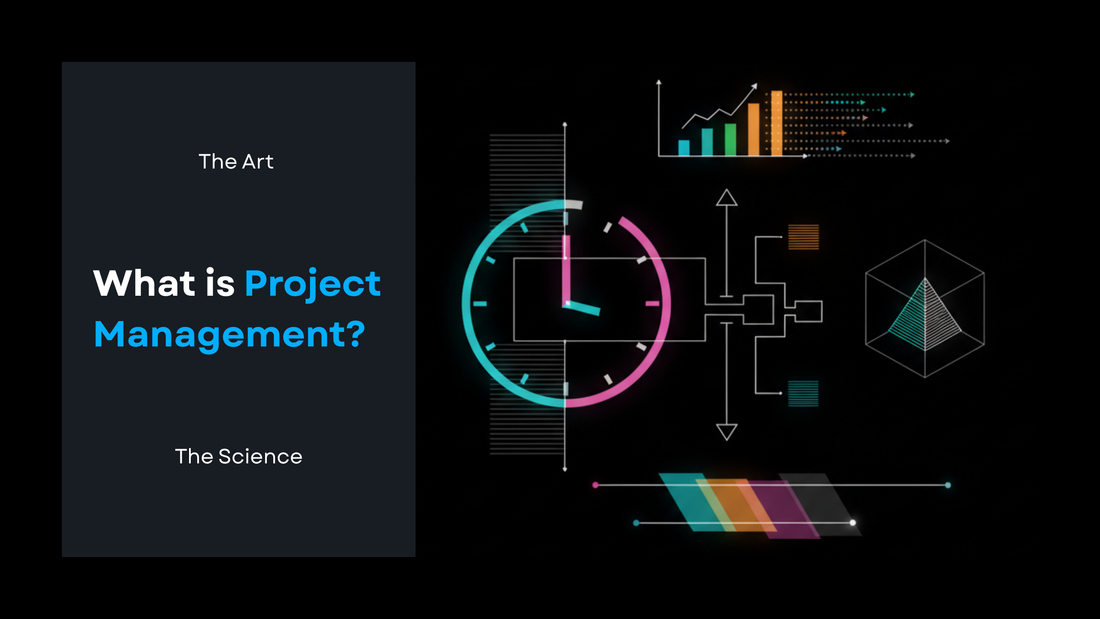 What is Project Management? The Art and the Science