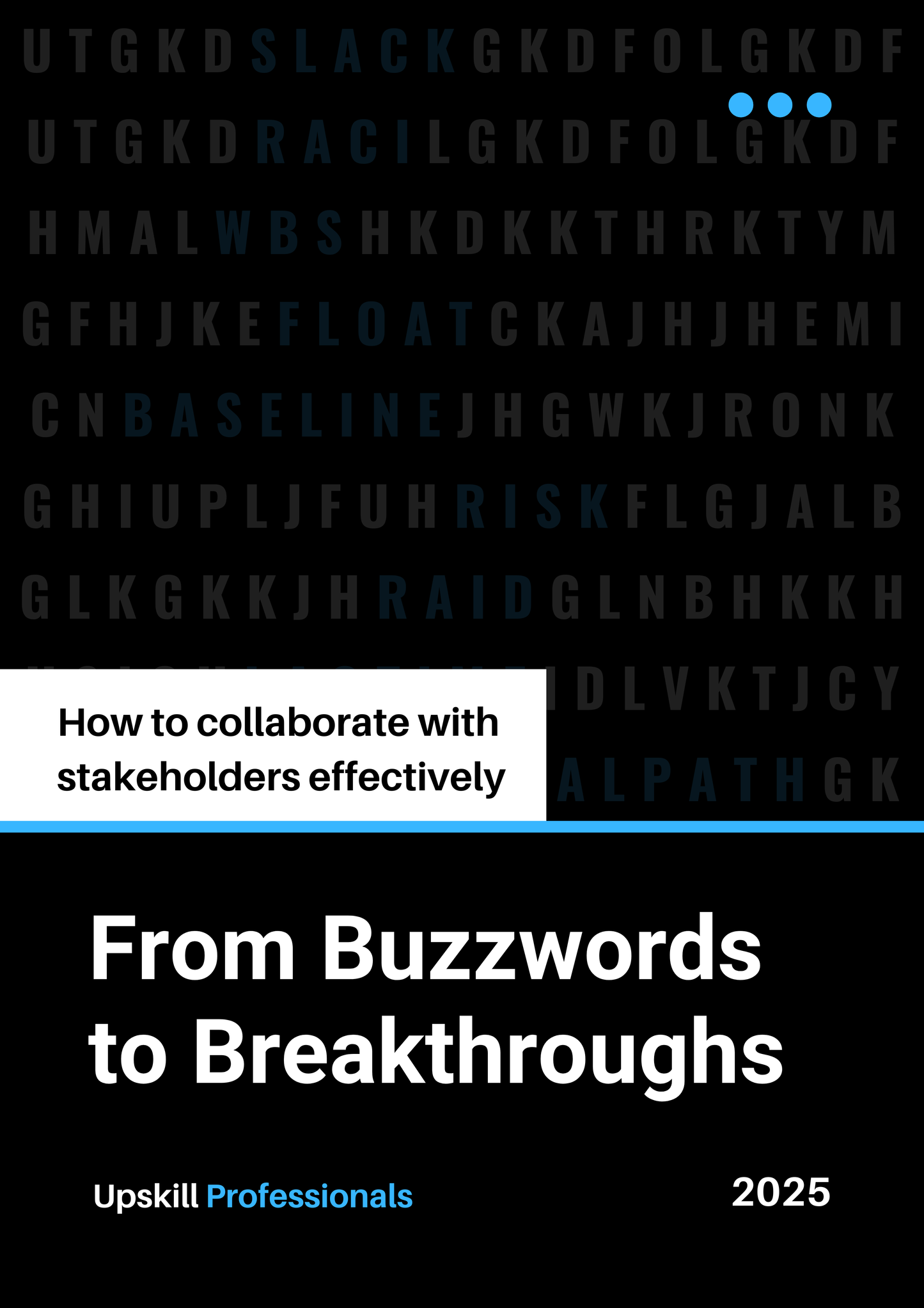 From Buzzwords to Breakthroughs: How to Collaborate with Stakeholders Effectively